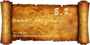 Bankó Károly névjegykártya